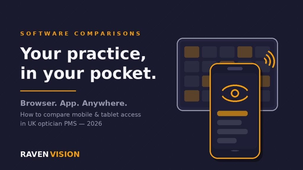 Mobile and Tablet Access in UK Optician Practice Management Software: How to Compare PMS on the Move in 2026